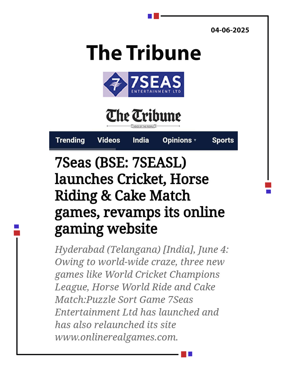 7Seas (BSE: 7SEASL) launches Cricket, Horse Riding & Cake Match games, revamps its online gaming website. 